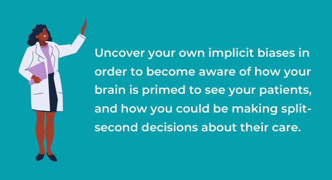 Start From Within: Identify Implicit Biases & Improve Patient Outcomes